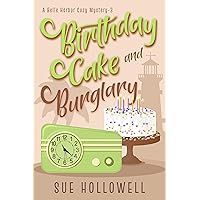 Birthday Cake and Burglary (A Belle Harbor Cozy Mystery Book 3) Birthday Cake and Burglary (A Belle Harbor Cozy Mystery Book 3) Kindle Paperback Audible Audiobook