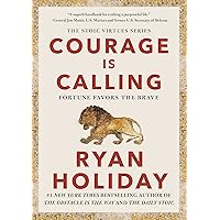 Courage Is Calling: Fortune Favors the Brave (The Stoic Virtues Series)