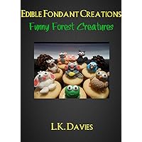 How To Make Fondant Cake Toppers: Forest Creatures How To Make Fondant Cake Toppers: Forest Creatures Kindle