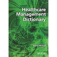 Healthcare Management Dictionary Healthcare Management Dictionary Kindle Paperback