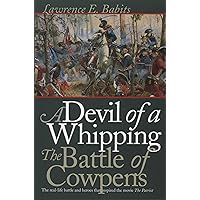 A Devil of a Whipping: The Battle of Cowpens A Devil of a Whipping: The Battle of Cowpens Paperback Audible Audiobook Kindle Hardcover MP3 CD
