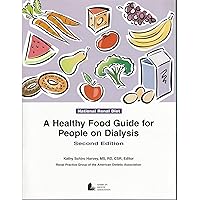 A Healthy Food Guide for People on Dialysis A Healthy Food Guide for People on Dialysis Paperback