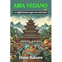 Asia Vegano XXL: Le migliori ricette vegane da tutta l'Asia (Italian Edition) Asia Vegano XXL: Le migliori ricette vegane da tutta l'Asia (Italian Edition) Kindle Hardcover Paperback