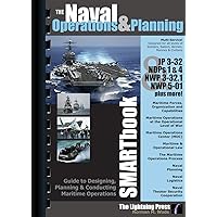 Naval Operations and Planning SMARTbook Guide to Designing, Planning and Conducting Maritime Operations Naval Operations and Planning SMARTbook Guide to Designing, Planning and Conducting Maritime Operations Spiral-bound