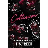 Collision: Confession 1 (The Confession Series) Collision: Confession 1 (The Confession Series) Kindle Paperback Hardcover