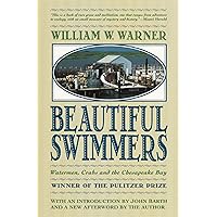 Beautiful Swimmers: Watermen, Crabs and the Chesapeake Bay Beautiful Swimmers: Watermen, Crabs and the Chesapeake Bay Paperback Audible Audiobook Hardcover Audio CD
