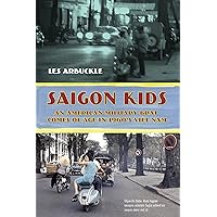 Saigon Kids: An American Military Brat Comes of Age in 1960's Vietnam Saigon Kids: An American Military Brat Comes of Age in 1960's Vietnam Kindle Audible Audiobook Paperback MP3 CD