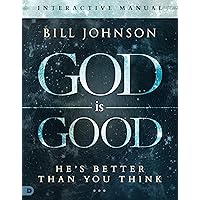 God is Good Interactive Manual: He's Better Than You Think God is Good Interactive Manual: He's Better Than You Think Paperback Kindle