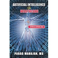 Artificial Intelligence in Healthcare Artificial Intelligence in Healthcare Kindle Audible Audiobook Hardcover Paperback
