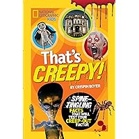 That's Creepy: Spine-Tingling Facts That Will Test Your Creep-out Factor (National Geographic Kids) That's Creepy: Spine-Tingling Facts That Will Test Your Creep-out Factor (National Geographic Kids) Paperback Library Binding