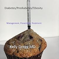 Diabetes / Prediabetes / Obesity: Management, Prevention, Treatment Diabetes / Prediabetes / Obesity: Management, Prevention, Treatment Audible Audiobook Paperback