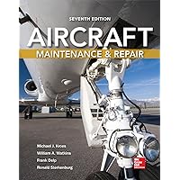 Aircraft Maintenance and Repair, Seventh Edition Aircraft Maintenance and Repair, Seventh Edition Kindle Paperback