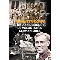 Le Troisième Corps Blindé SS de Volontaires Germaniques (French Edition)
