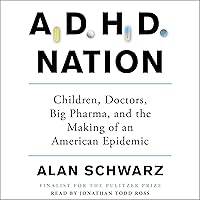 ADHD Nation: Children, Doctors, Big Pharma, and the Making of an American Epidemic ADHD Nation: Children, Doctors, Big Pharma, and the Making of an American Epidemic Audible Audiobook Paperback Kindle Hardcover