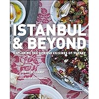 Istanbul & Beyond: Exploring the Diverse Cuisines of Turkey Istanbul & Beyond: Exploring the Diverse Cuisines of Turkey Kindle Hardcover