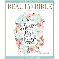 Beauty in the Bible: Adult Coloring Book Volume 2, Premium Edition (Christian Coloring, Bible Journaling and Lettering: Inspirational Gifts) Beauty in the Bible: Adult Coloring Book Volume 2, Premium Edition (Christian Coloring, Bible Journaling and Lettering: Inspirational Gifts) Paperback