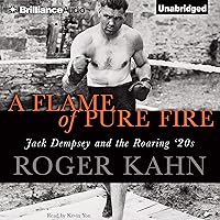 A Flame of Pure Fire: Jack Dempsey and the Roaring '20s A Flame of Pure Fire: Jack Dempsey and the Roaring '20s Audible Audiobook Kindle Hardcover Paperback MP3 CD Wall Chart