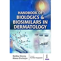 Handbook of Biologics and Biosimilars in Dermatology Handbook of Biologics and Biosimilars in Dermatology Kindle Paperback