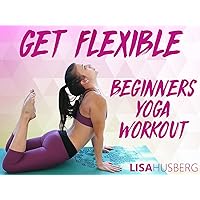 Get Flexible Beginners Yoga Workout