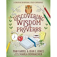 Discovering Wisdom in Proverbs: A Creative Devotional Study Experience (Discovering the Bible) Discovering Wisdom in Proverbs: A Creative Devotional Study Experience (Discovering the Bible) Paperback
