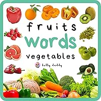 Fruits and Vegetables: Early learning picture book for babies, toddlers, kids, and preschoolers (First 100 3) Fruits and Vegetables: Early learning picture book for babies, toddlers, kids, and preschoolers (First 100 3) Kindle