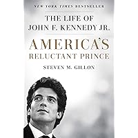 America's Reluctant Prince: The Life of John F. Kennedy Jr. America's Reluctant Prince: The Life of John F. Kennedy Jr. Hardcover Audible Audiobook Kindle Paperback Audio CD