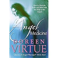 Angel Medicine: How to Heal the Body and Mind With the Help of the Angels Angel Medicine: How to Heal the Body and Mind With the Help of the Angels Paperback Hardcover Audio CD