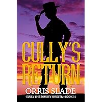 Cully's Return: (Cully the Bounty Hunter - Book 11) Cully's Return: (Cully the Bounty Hunter - Book 11) Kindle Paperback