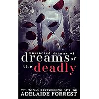 Dreams of the Deadly: A Dark Mafia Romance (Massacred Dreams Book 1)