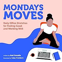Mondays Moves: Daily Office Stretches for Feeling Good and Working Well