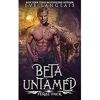 Beta Untamed (Feral Pack Book 2) Beta Untamed (Feral Pack Book 2) Kindle Audible Audiobook Paperback Audio CD