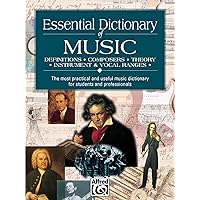 Essential Dictionary of Music: The Most Practical and Useful Music Dictionary for Students and Professionals (Essential Dictionary Series) Essential Dictionary of Music: The Most Practical and Useful Music Dictionary for Students and Professionals (Essential Dictionary Series) Paperback Kindle Mass Market Paperback