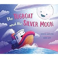 The Tugboat and the Silver Moon The Tugboat and the Silver Moon Hardcover Kindle