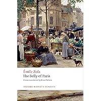 The Belly of Paris (Oxford World's Classics) The Belly of Paris (Oxford World's Classics) Paperback Kindle