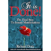 It Is Done!: The Final Step To Instant Manifestations It Is Done!: The Final Step To Instant Manifestations Kindle Paperback