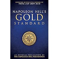 Napoleon Hill's Gold Standard (Official Publication of the Napoleon Hill Foundation) Napoleon Hill's Gold Standard (Official Publication of the Napoleon Hill Foundation) Paperback Kindle Audible Audiobook