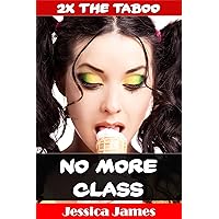 No More Class (Taboo Forbidden Erotica Bundle) No More Class (Taboo Forbidden Erotica Bundle) Kindle
