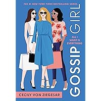 Gossip Girl: All I Want Is Everything: A Gossip Girl Novel Gossip Girl: All I Want Is Everything: A Gossip Girl Novel Kindle Paperback Hardcover