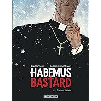 Habemus Bastard - Tome 1 - L’être nécessaire (French Edition) Habemus Bastard - Tome 1 - L’être nécessaire (French Edition) Kindle Hardcover
