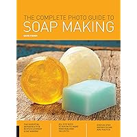 The Complete Photo Guide to Soap Making The Complete Photo Guide to Soap Making Paperback Kindle