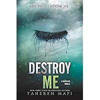 Destroy Me (Shatter Me Book 1)