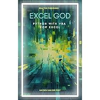 Excel God: Python with VBA for Excel: Become an Excel God by Integrating VBA & Python in Excel Excel God: Python with VBA for Excel: Become an Excel God by Integrating VBA & Python in Excel Kindle Paperback