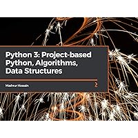 Python 3: Project-based Python, Algorithms, Data Structures