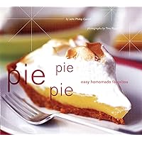 Pie Pie Pie: Easy Homemade Favorites Pie Pie Pie: Easy Homemade Favorites Kindle