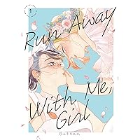 Run Away With Me, Girl Vol. 1 Run Away With Me, Girl Vol. 1 Kindle Paperback