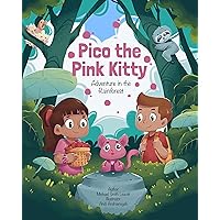 Pico the Pink Kitty: Adventure in the Rainforest (Animal Adventure Series) Pico the Pink Kitty: Adventure in the Rainforest (Animal Adventure Series) Kindle Paperback