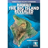 Hawaii The Big Island Revealed: The Ultimate Guidebook Hawaii The Big Island Revealed: The Ultimate Guidebook Kindle Paperback