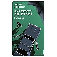 Das Gesetz der Straße: Ein Fall für den Lincoln Lawyer (German Edition)