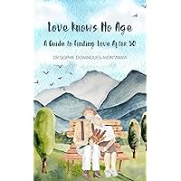 Love Knows No Age - A Guide to Finding Love After 50