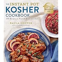 The Instant Pot® Kosher Cookbook: 100 Recipes to Nourish Body and Soul The Instant Pot® Kosher Cookbook: 100 Recipes to Nourish Body and Soul Paperback Kindle Spiral-bound